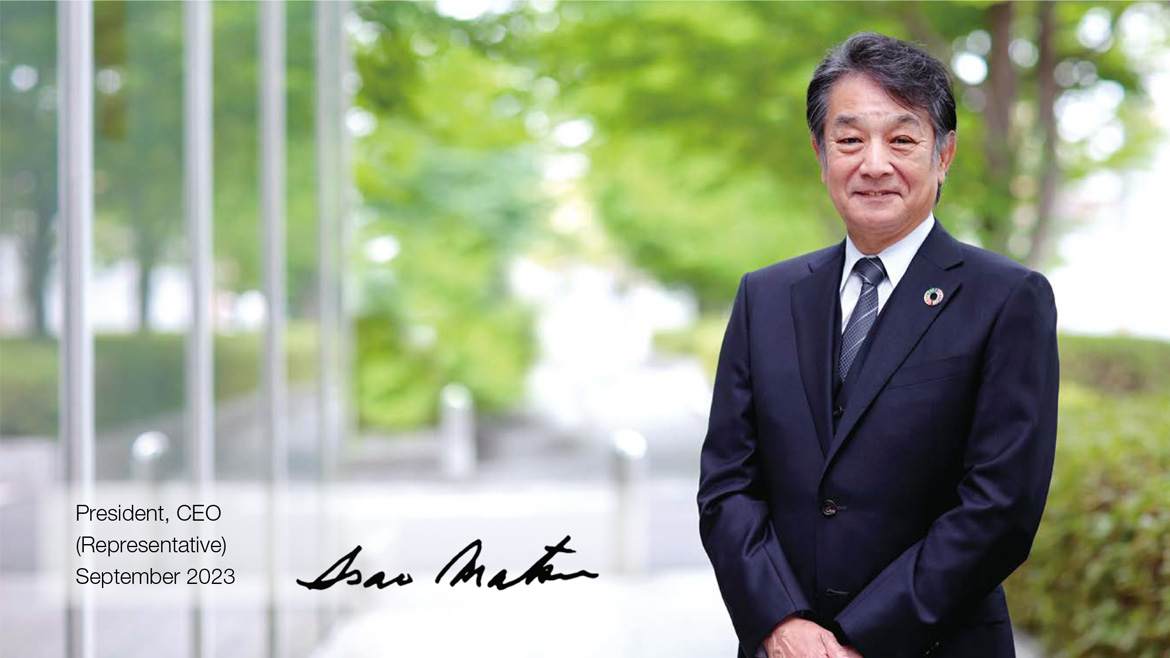 President, CEO (Representative) September 2023　Isao Matsumoto