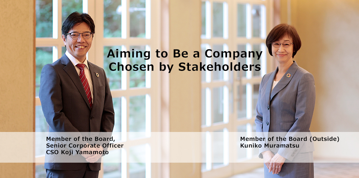 Aiming to Be a Company Chosen by Stakeholders