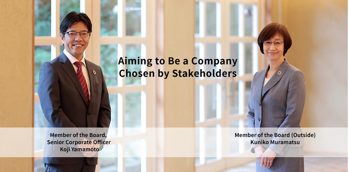 Aiming to Be a Company Chosen by Stakeholders
