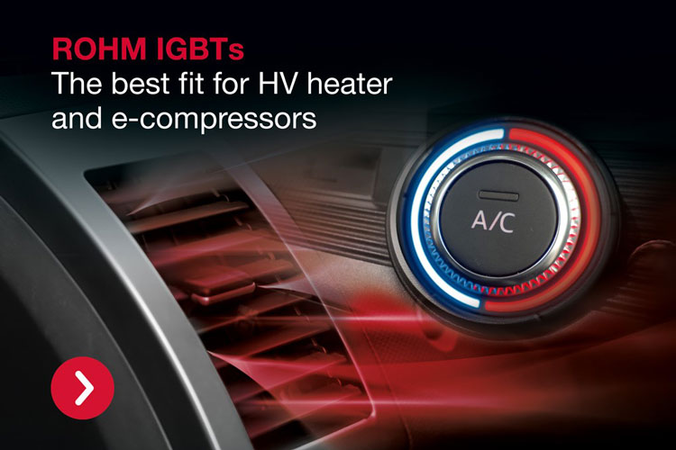 ROHM IGBTs – The best fit for HV heaters and e-compressors