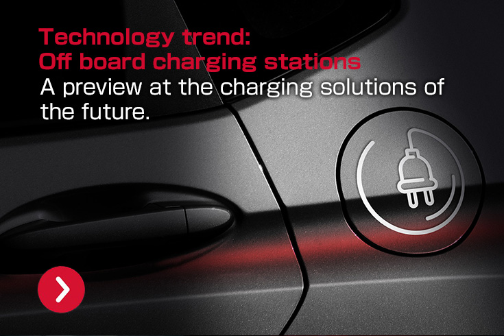 Technology trend: Off board charging stations - A preview at the charging solutions of the future.