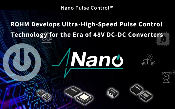 Nano Pulse Control™ ROHM Develops Ultra-High-Speed Pulse Control Technology for the Era of 48V DC-DC Converters